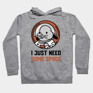 I Just Need Some Space Hoodie